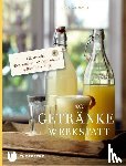 Wildsmith, Lindy - Die Getränke-Werkstatt