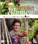 Schweizer, Holger - Natürlich Blumen!