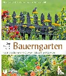 Schwab, Ulrike, Schneider, Jutta, Will, Michael - Der Traum vom Bauerngarten