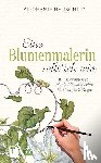 Hauschild, Stephanie - Eine Blumenmalerin sollt' ich sein!