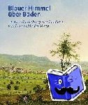  - Blauer Himmel über Baden - Ortsansichten des 19. Jahrhunderts von Johann Martin Morat