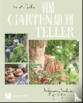 Jahn, Carolin - Vom Garten auf den Teller