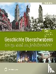 Eitel, Peter - Geschichte Oberschwabens im 19. und 20. Jahrhundert