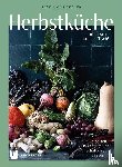 Deelen, Saskia van - Herbstküche - erntefrisch auf den Tisch!