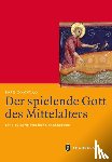 Sonntag, Jörg - Der spielende Gott des Mittelalters