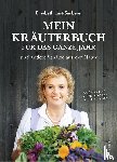 Lust-Sauberer, Elisabeth, Ruckser, Elisabeth - Mein Kräuterbuch für das ganze Jahr