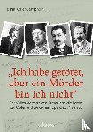 Kofler-Bettschart, Birgit - "Ich habe getötet, aber ein Mörder bin ich nicht"