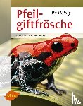 Keller, Gerti, Schneider, Eva-Grit - Pfeilgiftfrösche