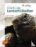 Zirngibl, Rainer - Griechische Landschildkröten