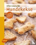 Bauer, Lina - Blitzrezepte für Hundekekse