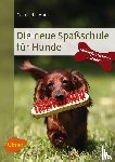 DelAmo, Celina - Die neue Spaßschule für Hunde