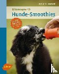 Kurscheid, Valentina - Blitzrezepte für Hunde-Smoothies
