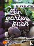 Bross-Burkhardt, Brunhilde - Das große Ulmer Biogarten-Buch