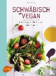 Geiger, Lisa - Schwäbisch vegan