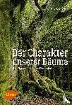 Roloff, Andreas - Der Charakter unserer Bäume