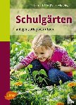 Lehnert, Hans-Joachim, Köhler, Karlheinz, Benkowitz, Dorothee - Schulgärten