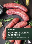 Gahm, Bernhard - Würste, Sülzen und Pasteten