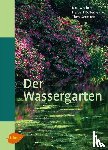 Bollerhey, Herbert, Germann, Theo, Wachter, Karl - Der Wassergarten