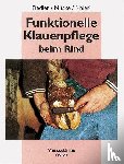 Fiedler, Andrea, Nüske, Stefan, Maierl, Johann - Funktionelle Klauenpflege beim Rind