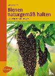 Ritter, Wolfgang - Bienen naturgemäß halten