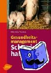  - Gesundheitsmanagement in der Schweinehaltung
