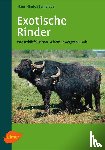 Sambraus, Hans Hinrich - Exotische Rinder - Wasserbüffel, Bison, Wisent, Zwergzebu, Yak