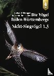 Hölzinger, Jochen, Bauer, Hans-Günther - Die Vögel Baden-Württembergs Bd. 2.1.2: Nicht-Singvögel 1.3
