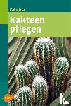 Berger, Markus - Kakteen pflegen