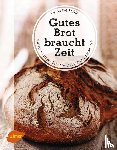 Pöt Stoldt, Martin - Gutes Brot braucht Zeit