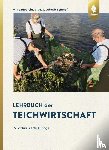 Schäperclaus, Wilhelm, Lukowicz, Mathias von - Lehrbuch der Teichwirtschaft