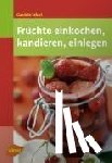 Lehari, Gabriele - Früchte einkochen, kandieren, einlegen