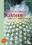 Berger, Markus - Bestechende Welt der Kakteen
