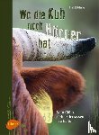 Möhrle, Brigitte - Wo die Kuh noch Hörner hat
