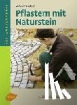 Friedrich, Volker - Pflastern mit Naturstein