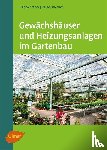 Schrader, Karl - Gewächshäuser und Heizungsanlagen im Gartenbau