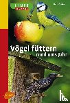 Egidius, Hans - Vögel füttern rund ums Jahr