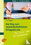 Langosch, Rainer - Der Weg zum landwirtschaftlichen Erfolgsbetrieb