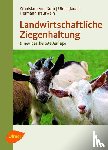 Korn, Stanislaus von, Trautwein, Hermann, Jaudas, Ulrich - Landwirtschaftliche Ziegenhaltung