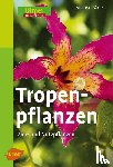 Bärtels, Andreas - Tropenpflanzen