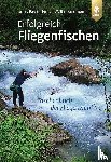 Reisinger, Walter, Bauernfeind, Ernst - Erfolgreich Fliegenfischen