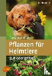 Busch, Marlies - Taschenatlas Pflanzen für Heimtiere