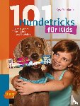 Sundance, Kyra - 101 Hundetricks für Kids