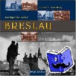 Trierenberg, Heinrich - Unvergessene Heimat Breslau - Ein Bildband mit 216 Bildern