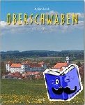 Blank, Stefan - Reise durch Oberschwaben - Ein Bildband mit ?ber 200 Bildern auf 140 Seiten - ST?RTZ Verlag