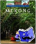 Weigt, Anett, Weigt, Mario - Abenteuer Mekong - Eine Flussreise von China nach Vietnam