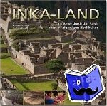 Drouve, Andreas - Inka-Land - Eine Reise durch das Reich einer einzigartigen Hochkultur