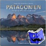 Drouve, Andreas - Patagonien - Grenzenlose Weite bis zum Horizont - Ein hochwertiger Fotoband mit über 200 Bildern auf 192 Seiten im quadratischen Großformat - STÜRTZ Verlag