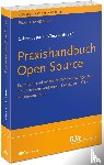  - Praxishandbuch Open Source - Technische und rechtliche Rahmenbedingungen für einen lizenzkonformen Einsatz von FOSS im Unternehmen