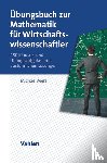 Merz, Michael - Übungsbuch zur Mathematik für Wirtschaftswissenschaftler - 450 Klausur- und Übungsaufgaben mit ausführlichen Lösungen