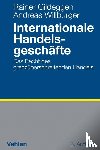 Gildeggen, Rainer, Willburger, Andreas - Internationale Handelsgeschäfte - Das Recht des grenzüberschreitenden Handels